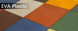 Ethylene Vinyl Acetate Plastic (EVA)